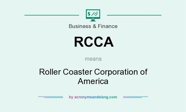 What does RCCA mean? It stands for Roller Coaster Corporation of America