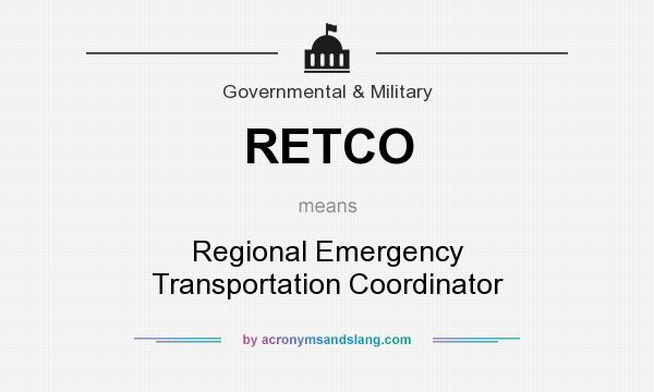 What does RETCO mean? It stands for Regional Emergency Transportation Coordinator
