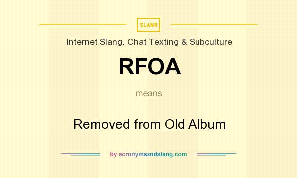 What does RFOA mean? It stands for Removed from Old Album