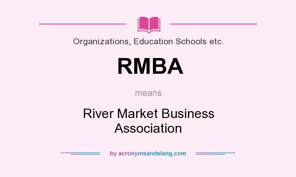 What does RMBA mean? It stands for River Market Business Association