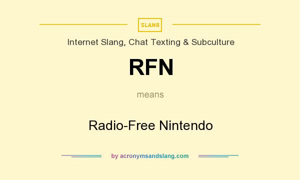 What does RFN mean? It stands for Radio-Free Nintendo