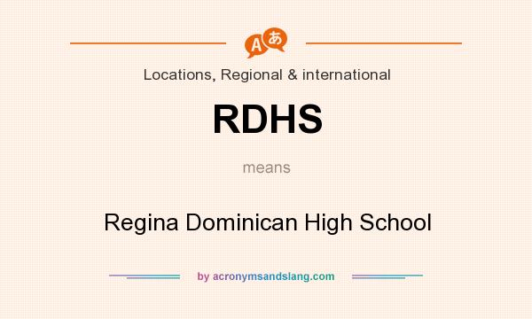 What does RDHS mean? It stands for Regina Dominican High School