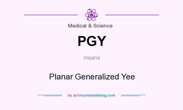 What does PGY mean? It stands for Planar Generalized Yee