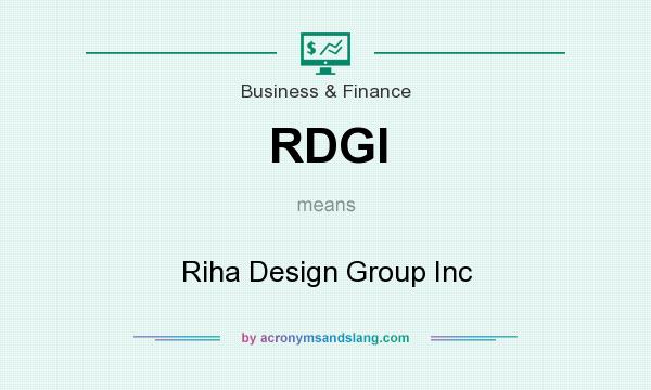 What does RDGI mean? It stands for Riha Design Group Inc