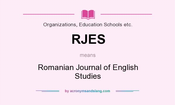 What does RJES mean? It stands for Romanian Journal of English Studies
