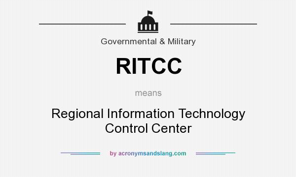 What does RITCC mean? It stands for Regional Information Technology Control Center