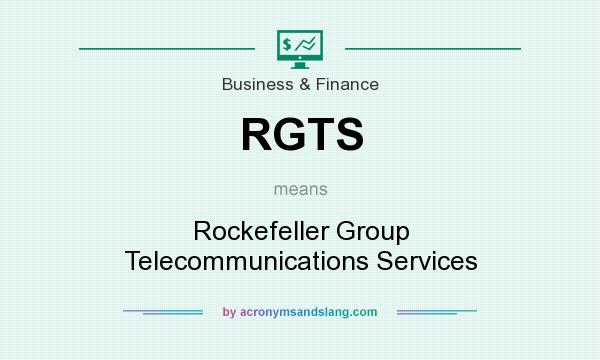 What does RGTS mean? It stands for Rockefeller Group Telecommunications Services