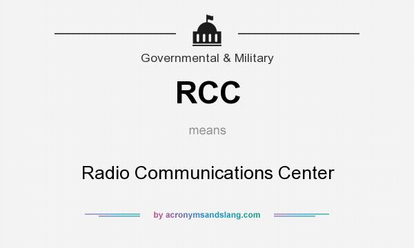 What does RCC mean? It stands for Radio Communications Center