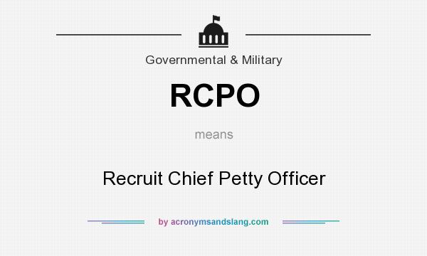 What does RCPO mean? It stands for Recruit Chief Petty Officer