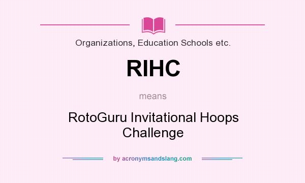 What does RIHC mean? It stands for RotoGuru Invitational Hoops Challenge