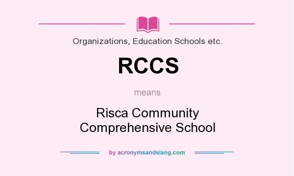 What does RCCS mean? It stands for Risca Community Comprehensive School