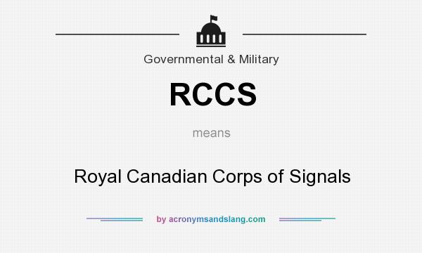 What does RCCS mean? It stands for Royal Canadian Corps of Signals