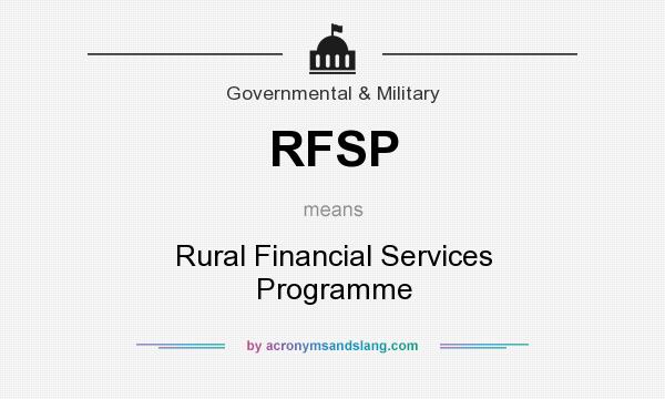 What does RFSP mean? It stands for Rural Financial Services Programme