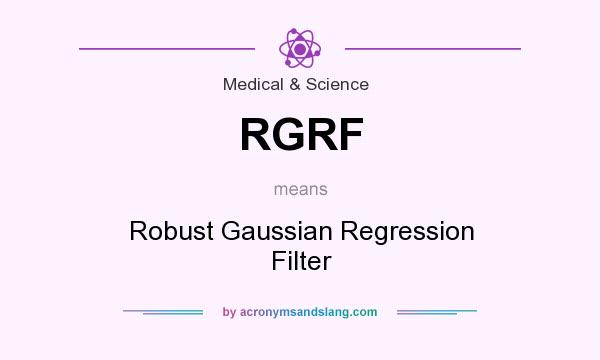What does RGRF mean? It stands for Robust Gaussian Regression Filter