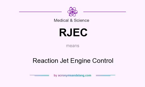 What does RJEC mean? It stands for Reaction Jet Engine Control