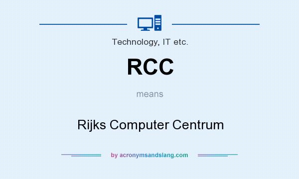 What does RCC mean? It stands for Rijks Computer Centrum