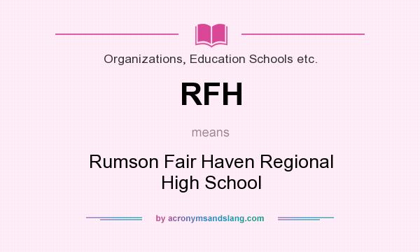 What does RFH mean? It stands for Rumson Fair Haven Regional High School