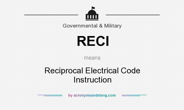 What does RECI mean? It stands for Reciprocal Electrical Code Instruction