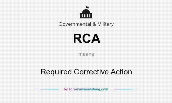 What does RCA mean? It stands for Required Corrective Action