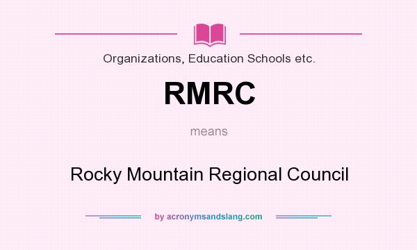 What does RMRC mean? It stands for Rocky Mountain Regional Council