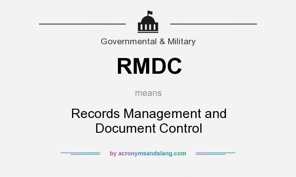 What does RMDC mean? It stands for Records Management and Document Control
