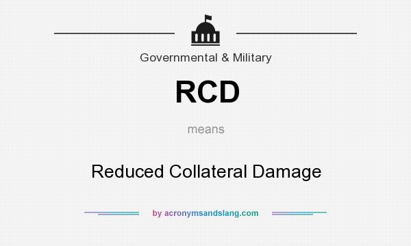 What does RCD mean? It stands for Reduced Collateral Damage