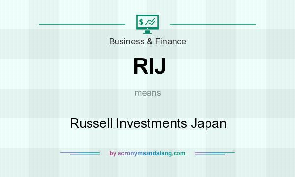 What does RIJ mean? It stands for Russell Investments Japan