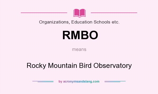 What does RMBO mean? It stands for Rocky Mountain Bird Observatory