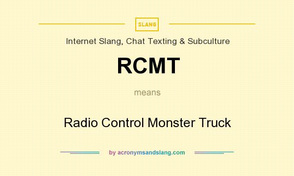 What does RCMT mean? It stands for Radio Control Monster Truck