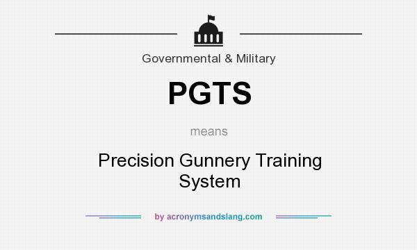 What does PGTS mean? It stands for Precision Gunnery Training System