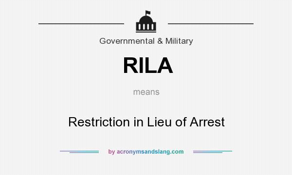 What does RILA mean? It stands for Restriction in Lieu of Arrest