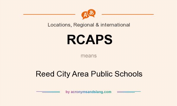 What does RCAPS mean? It stands for Reed City Area Public Schools