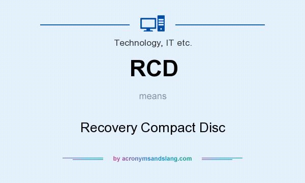 What does RCD mean? It stands for Recovery Compact Disc