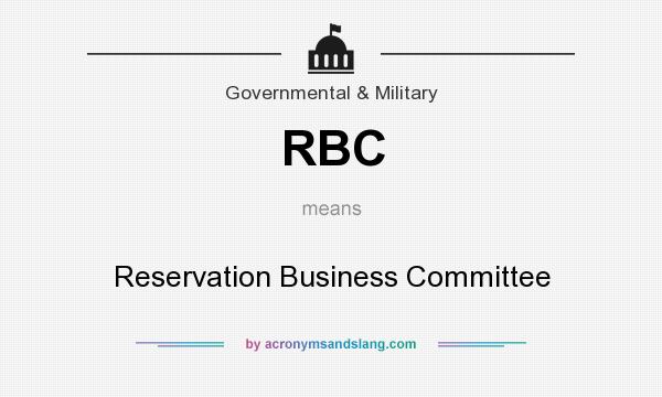 What does RBC mean? It stands for Reservation Business Committee