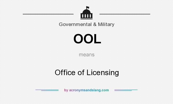 What does OOL mean? It stands for Office of Licensing