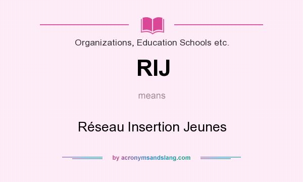 What does RIJ mean? It stands for Réseau Insertion Jeunes