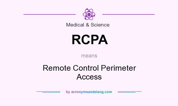 What does RCPA mean? It stands for Remote Control Perimeter Access
