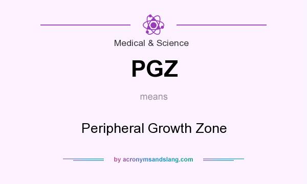 What does PGZ mean? It stands for Peripheral Growth Zone
