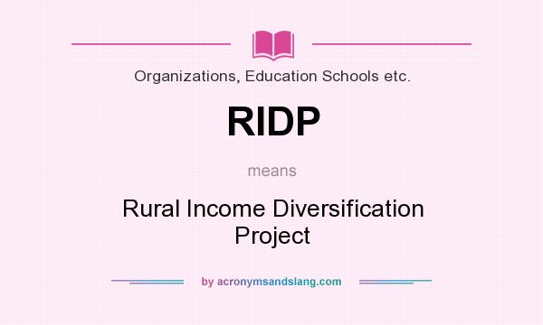 What does RIDP mean? It stands for Rural Income Diversification Project
