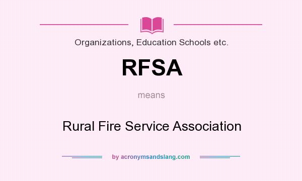 What does RFSA mean? It stands for Rural Fire Service Association