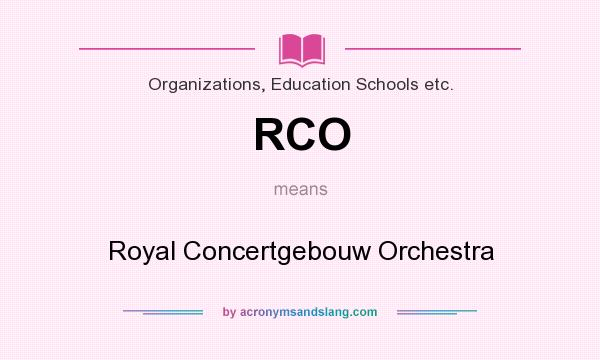 What does RCO mean? It stands for Royal Concertgebouw Orchestra
