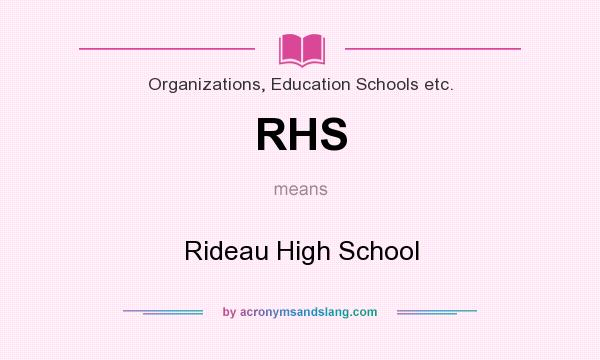 What does RHS mean? It stands for Rideau High School