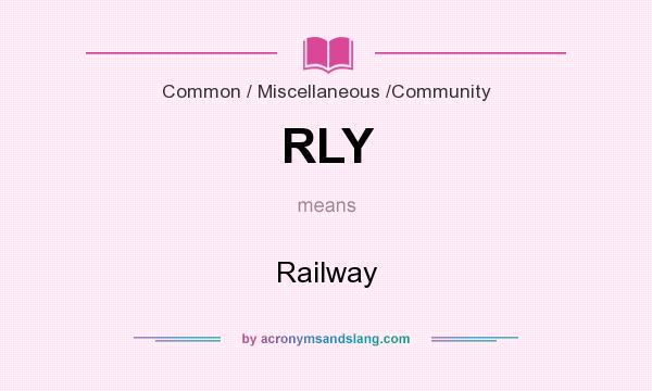 What does RLY mean? It stands for Railway