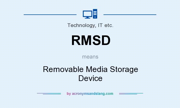 What does RMSD mean? It stands for Removable Media Storage Device