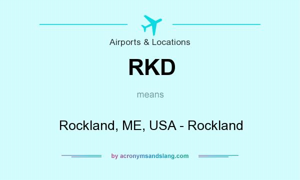 What does RKD mean? It stands for Rockland, ME, USA - Rockland