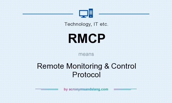 What does RMCP mean? It stands for Remote Monitoring & Control Protocol