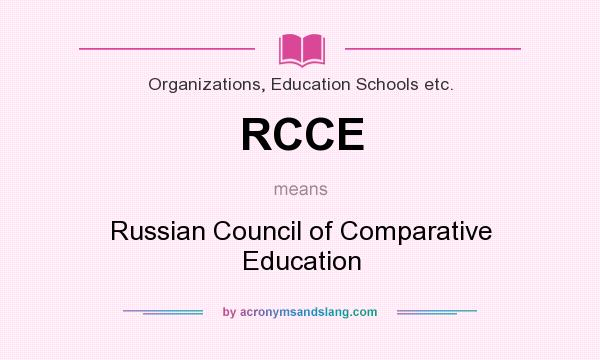 What does RCCE mean? It stands for Russian Council of Comparative Education