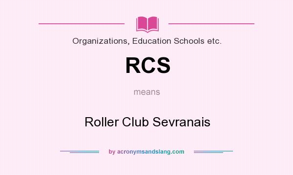 What does RCS mean? It stands for Roller Club Sevranais