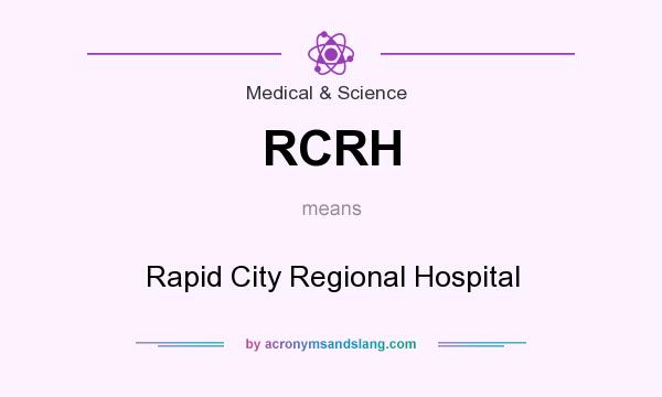 What does RCRH mean? It stands for Rapid City Regional Hospital