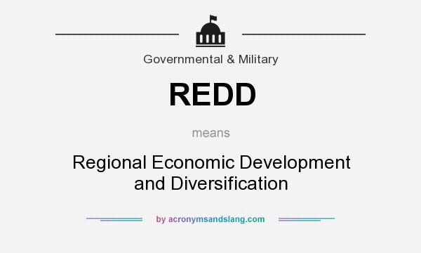 What does REDD mean? It stands for Regional Economic Development and Diversification